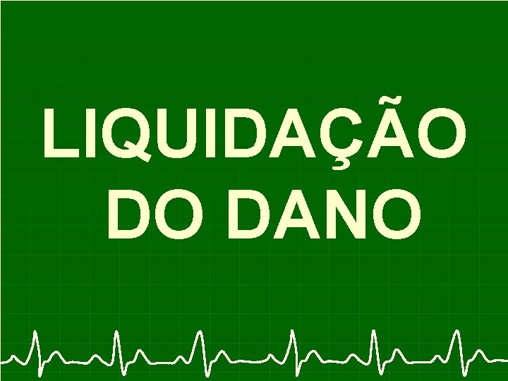 LIQUIDAÇÃO DO DANO 