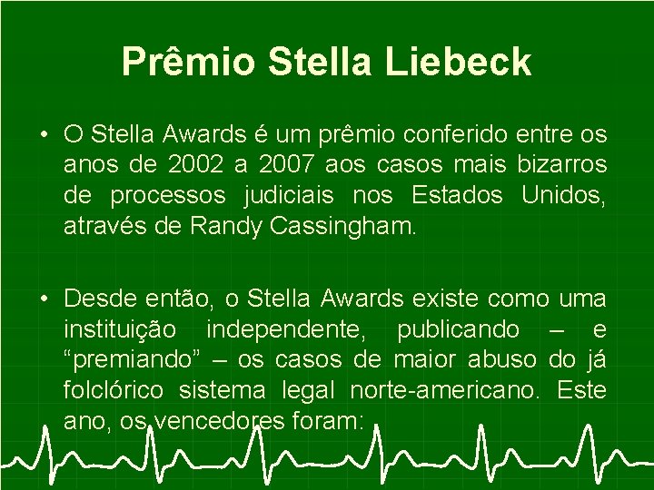 Prêmio Stella Liebeck • O Stella Awards é um prêmio conferido entre os anos