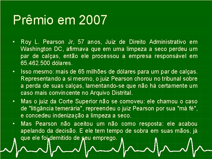 Prêmio em 2007 • Roy L. Pearson Jr, 57 anos, Juiz de Direito Administrativo