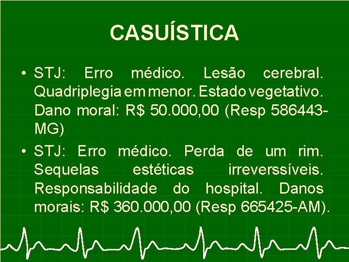 CASUÍSTICA • STJ: Erro médico. Lesão cerebral. Quadriplegia em menor. Estado vegetativo. Dano moral: