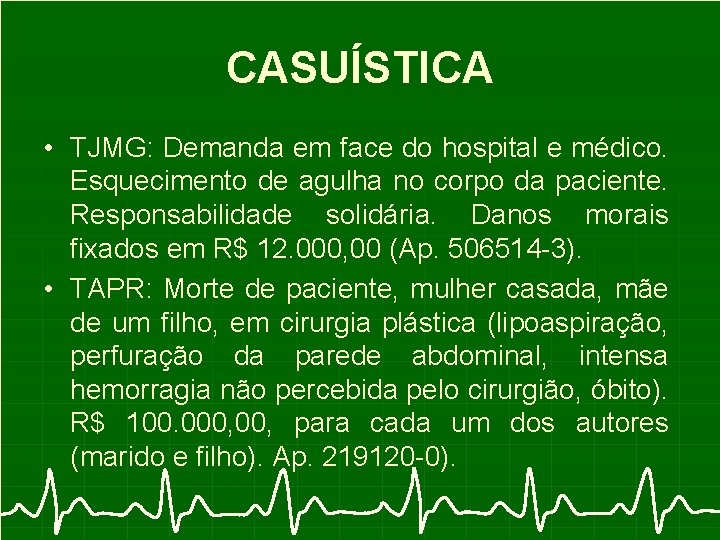 CASUÍSTICA • TJMG: Demanda em face do hospital e médico. Esquecimento de agulha no