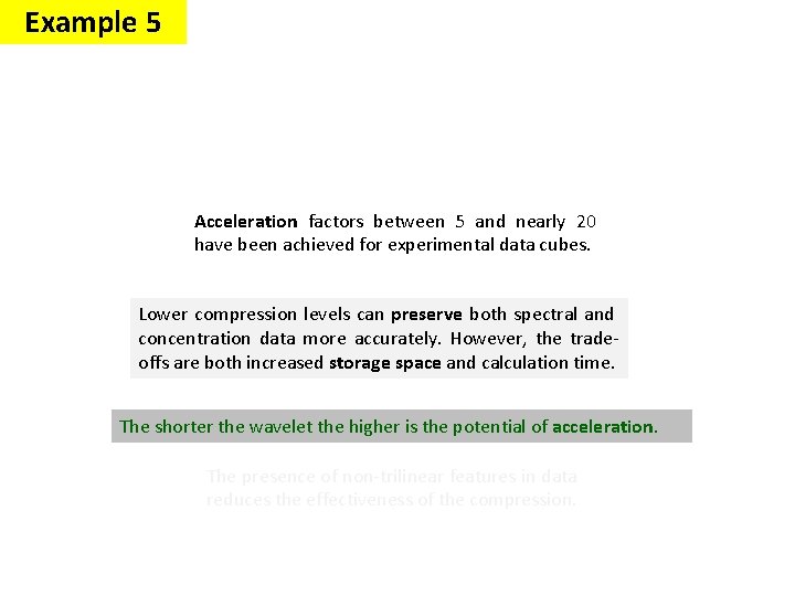Example 5 Acceleration factors between 5 and nearly 20 have been achieved for experimental Example 5 Acceleration factors between 5 and nearly 20 have been achieved for experimental