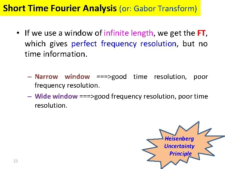 Short Time Fourier Analysis (or: Gabor Transform) • If we use a window of Short Time Fourier Analysis (or: Gabor Transform) • If we use a window of