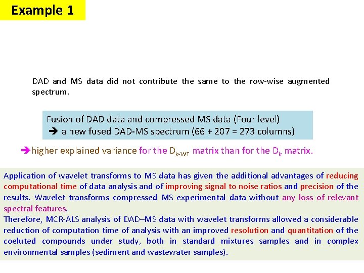 Example 1 DAD and MS data did not contribute the same to the row-wise Example 1 DAD and MS data did not contribute the same to the row-wise
