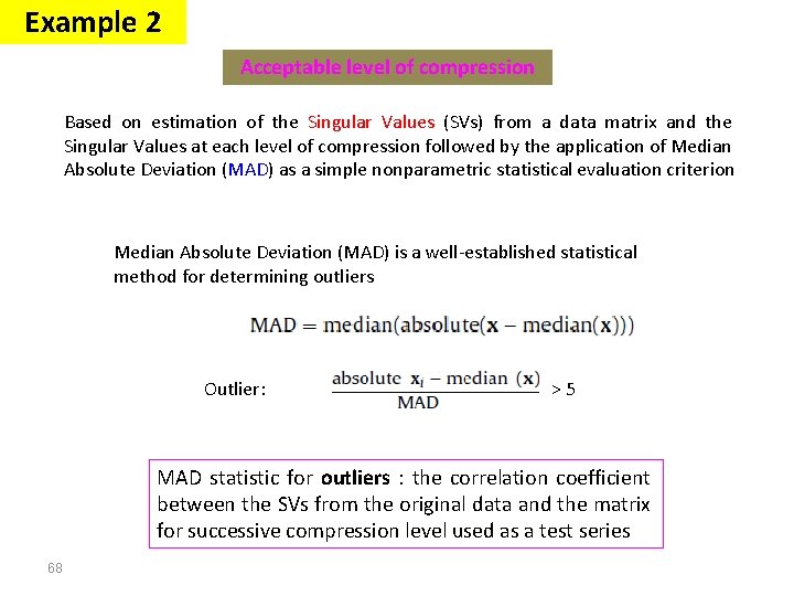 Example 2 Acceptable level of compression Based on estimation of the Singular Values (SVs) Example 2 Acceptable level of compression Based on estimation of the Singular Values (SVs)