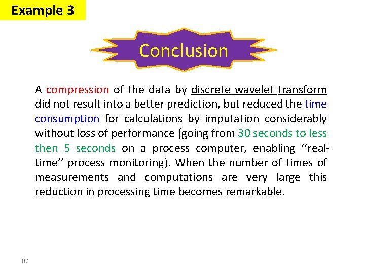 Example 3 Conclusion A compression of the data by discrete wavelet transform did not Example 3 Conclusion A compression of the data by discrete wavelet transform did not