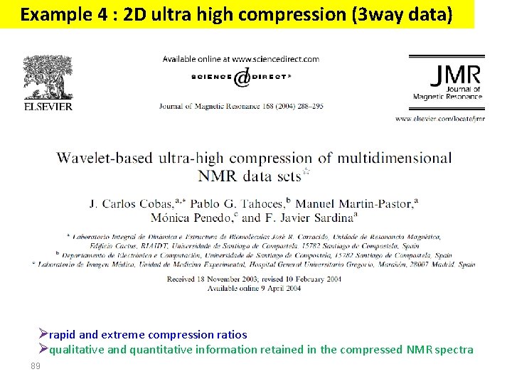 Example 4 : 2 D ultra high compression (3 way data) Ørapid and extreme Example 4 : 2 D ultra high compression (3 way data) Ørapid and extreme