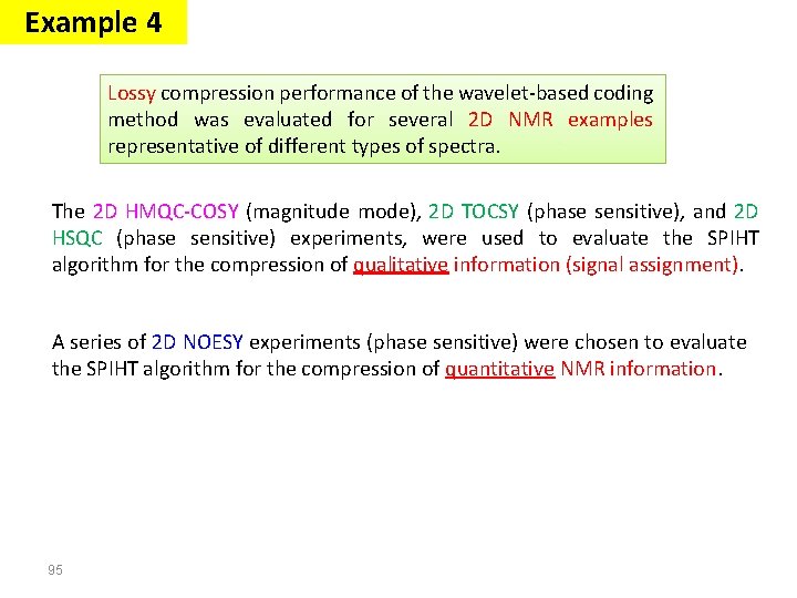 Example 4 Lossy compression performance of the wavelet-based coding method was evaluated for several Example 4 Lossy compression performance of the wavelet-based coding method was evaluated for several