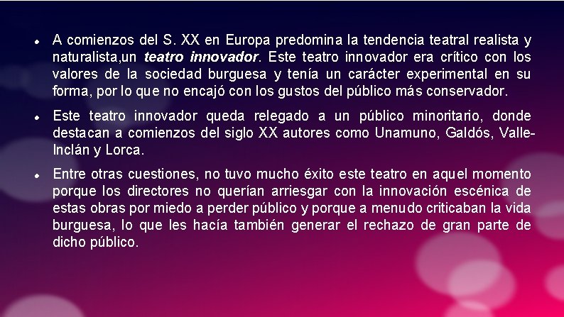  A comienzos del S. XX en Europa predomina la tendencia teatral realista y