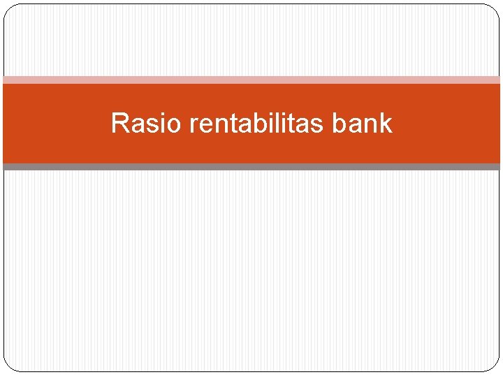 Rasio rentabilitas bank 