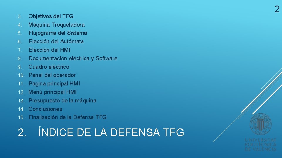 3. Objetivos del TFG 4. Máquina Troqueladora 5. Flujograma del Sistema 6. Elección del