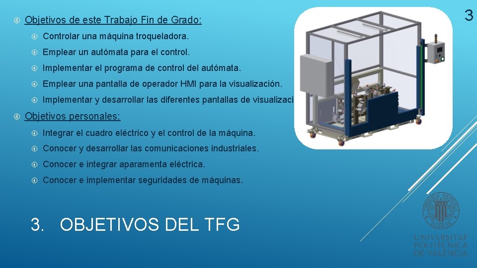  Objetivos de este Trabajo Fin de Grado: Controlar una máquina troqueladora. Emplear un