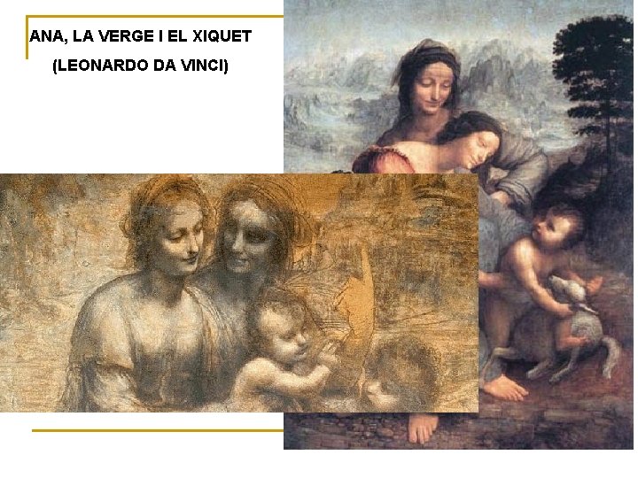 ANA, LA VERGE I EL XIQUET (LEONARDO DA VINCI) 