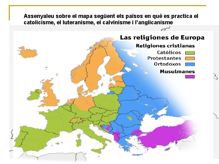 Assenyaleu sobre el mapa següent els països en què es practica el catolicisme, el