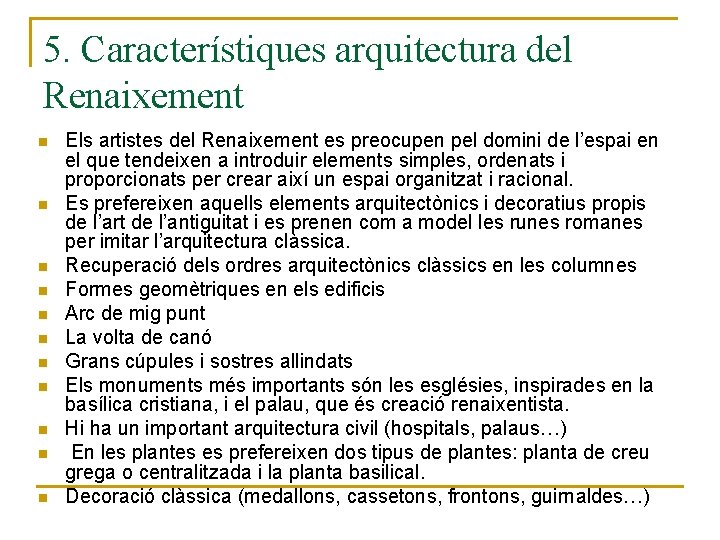 5. Característiques arquitectura del Renaixement n n n Els artistes del Renaixement es preocupen