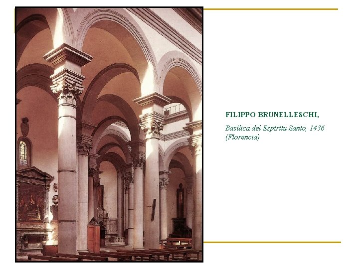 FILIPPO BRUNELLESCHI, Basílica del Espíritu Santo, 1436 (Florencia) 