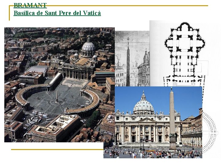 BRAMANT Basílica de Sant Pere del Vaticà n n El papa Juli II li