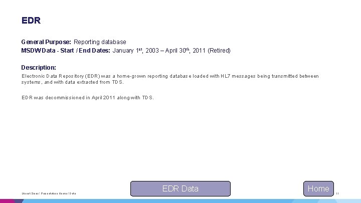EDR General Purpose: Reporting database MSDW Data - Start / End Dates: January 1 EDR General Purpose: Reporting database MSDW Data - Start / End Dates: January 1