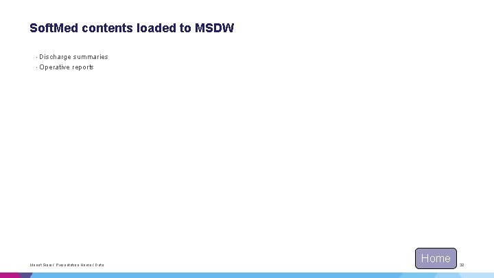 Soft. Med contents loaded to MSDW • Discharge summaries • Operative reports Mount Sinai Soft. Med contents loaded to MSDW • Discharge summaries • Operative reports Mount Sinai