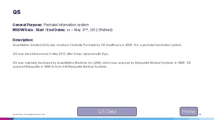 QS General Purpose: Perinatal information system MSDW Data - Start / End Dates: xx QS General Purpose: Perinatal information system MSDW Data - Start / End Dates: xx
