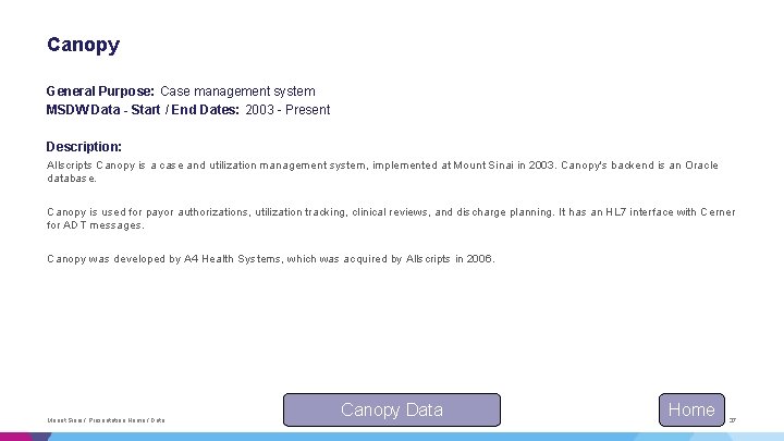 Canopy General Purpose: Case management system MSDW Data - Start / End Dates: 2003 Canopy General Purpose: Case management system MSDW Data - Start / End Dates: 2003