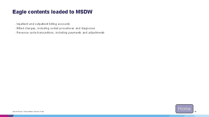 Eagle contents loaded to MSDW • Inpatient and outpatient billing accounts • Billed charges, Eagle contents loaded to MSDW • Inpatient and outpatient billing accounts • Billed charges,