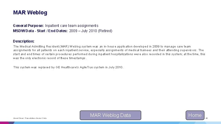 MAR Weblog General Purpose: Inpatient care team assignments MSDW Data - Start / End MAR Weblog General Purpose: Inpatient care team assignments MSDW Data - Start / End