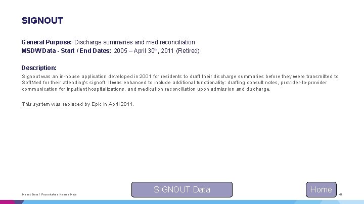 SIGNOUT General Purpose: Discharge summaries and med reconciliation MSDW Data - Start / End SIGNOUT General Purpose: Discharge summaries and med reconciliation MSDW Data - Start / End