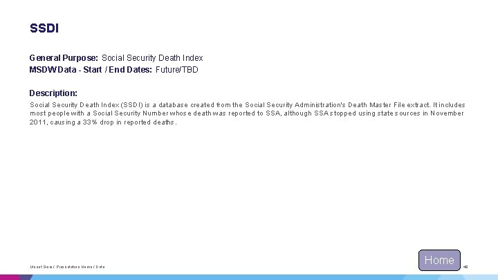 SSDI General Purpose: Social Security Death Index MSDW Data - Start / End Dates: SSDI General Purpose: Social Security Death Index MSDW Data - Start / End Dates: