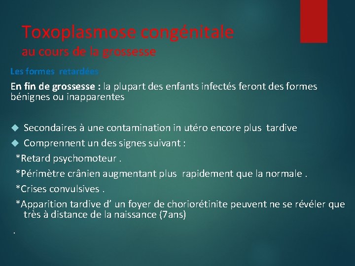 Toxoplasmose congénitale au cours de la grossesse Les formes retardées En fin de grossesse