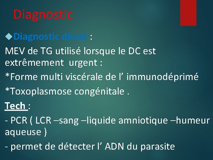 Diagnostic direct : MEV de TG utilisé lorsque le DC est extrêmement urgent :