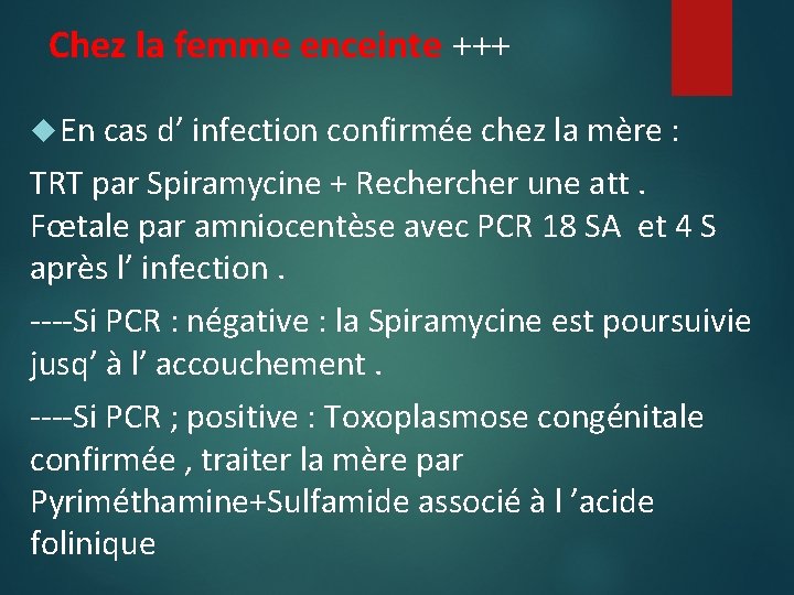 Chez la femme enceinte +++ En cas d’ infection confirmée chez la mère :