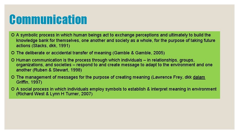 Communication A symbolic process in which human beings act to exchange perceptions and ultimately