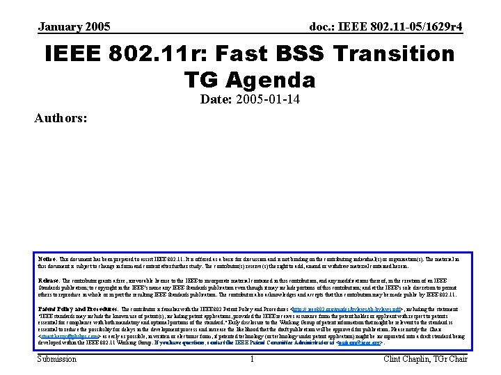 January 2005 doc. : IEEE 802. 11 -05/1629 r 4 IEEE 802. 11 r: