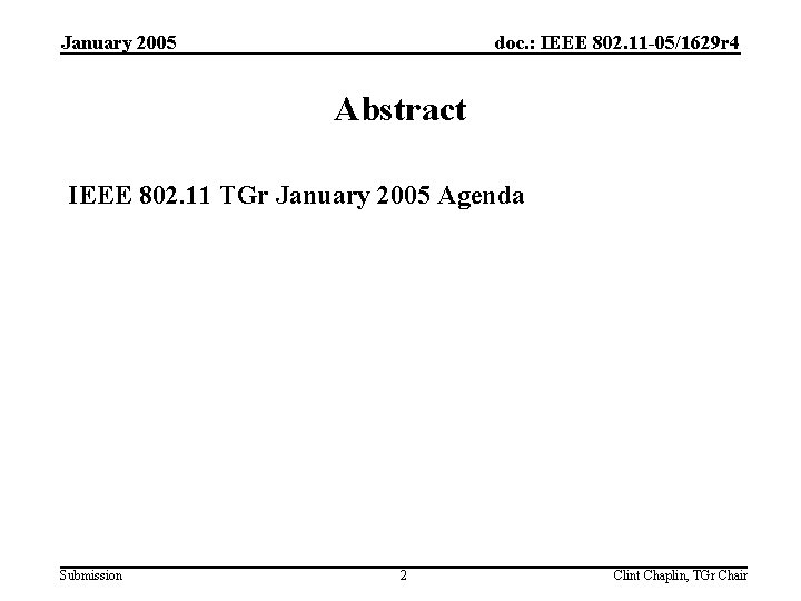 January 2005 doc. : IEEE 802. 11 -05/1629 r 4 Abstract IEEE 802. 11