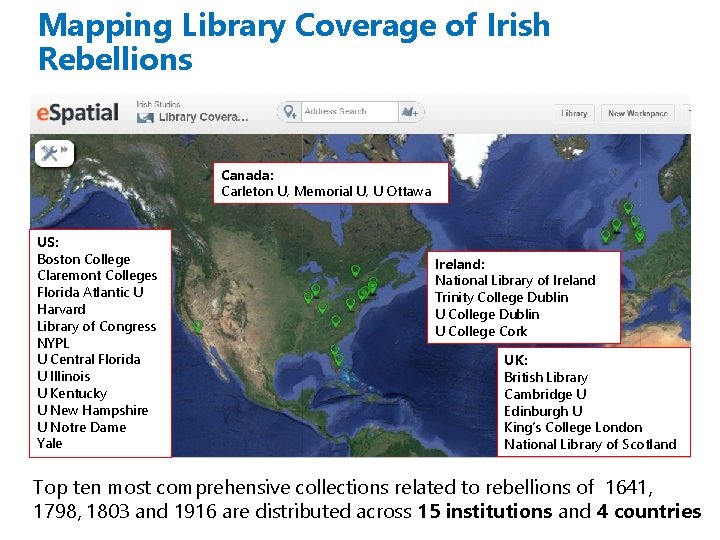 Mapping Library Coverage of Irish Rebellions Canada: Carleton U, Memorial U, U Ottawa US: