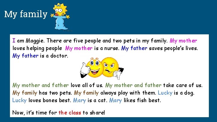 My family I am Maggie. There are five people and two pets in my