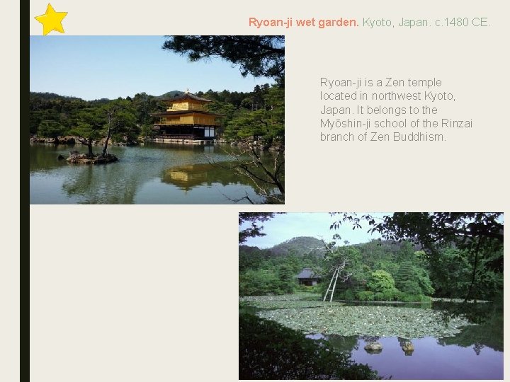 Ryoan-ji wet garden. Kyoto, Japan. c. 1480 CE. Ryoan-ji is a Zen temple located