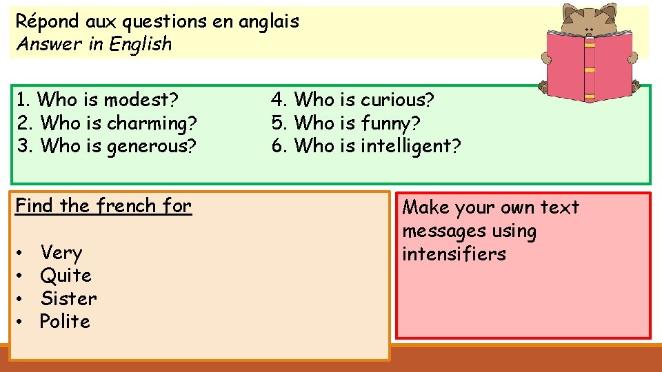 Répond aux questions en anglais Answer in English 1. Who is modest? 2. Who