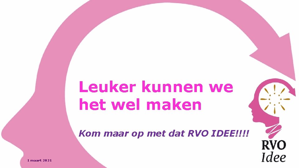 Leuker kunnen we het wel maken Kom maar op met dat RVO IDEE!!!! 1