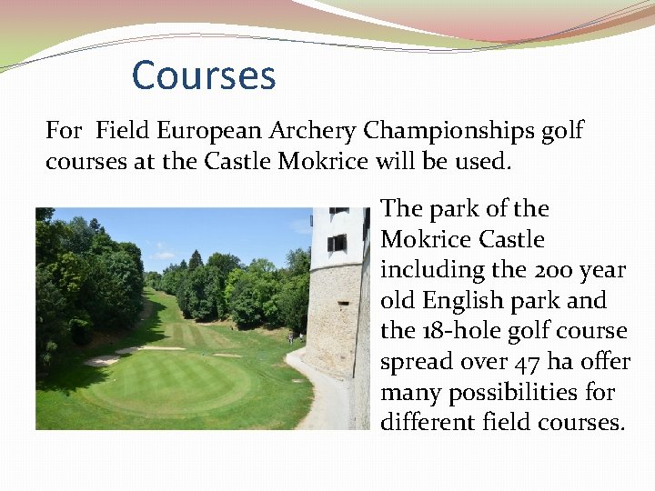 Courses For Field European Archery Championships golf courses at the Castle Mokrice will be