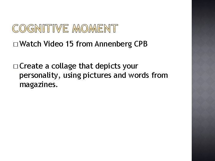 � Watch � Create Video 15 from Annenberg CPB a collage that depicts your