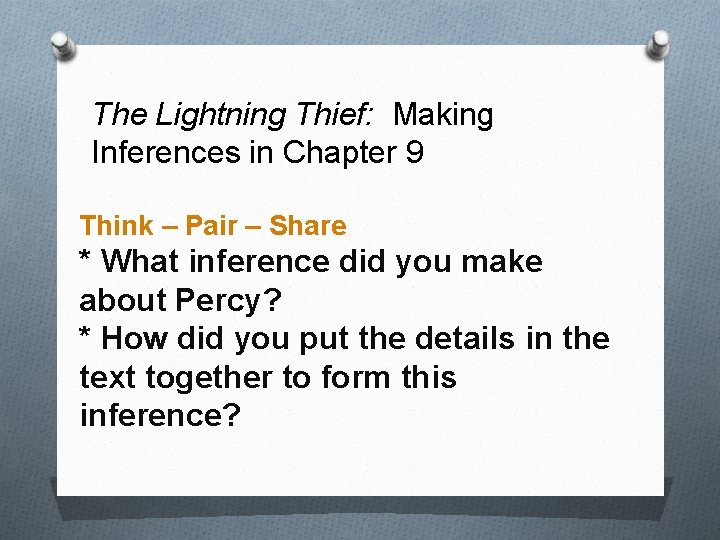 The Lightning Thief: Making Inferences in Chapter 9 Think – Pair – Share *