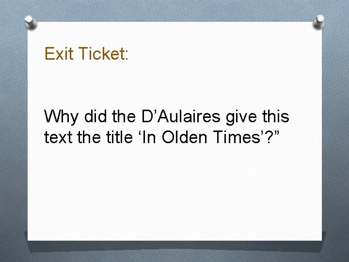 Exit Ticket: Why did the D’Aulaires give this text the title ‘In Olden Times’?