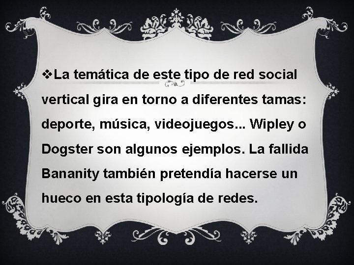 v. La temática de este tipo de red social vertical gira en torno a