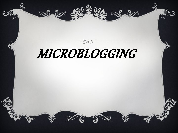 MICROBLOGGING 