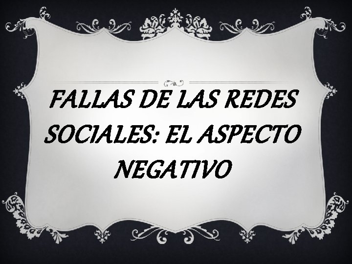 FALLAS DE LAS REDES SOCIALES: EL ASPECTO NEGATIVO 