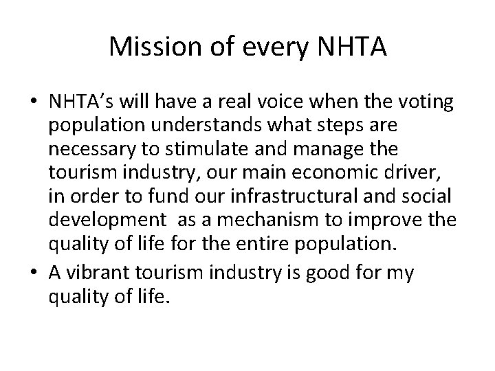 Mission of every NHTA • NHTA’s will have a real voice when the voting