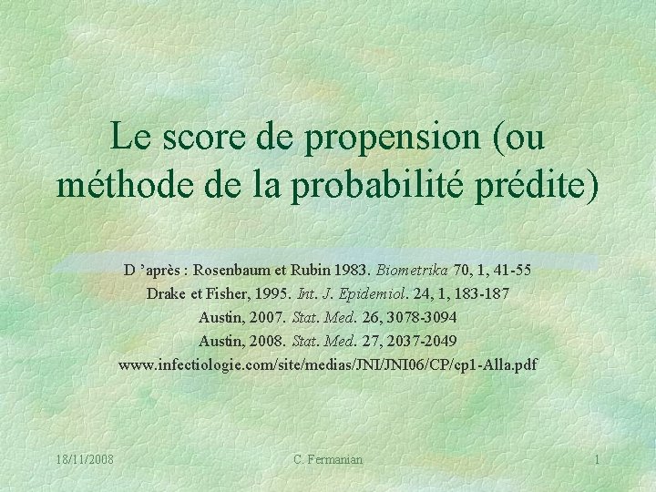 Le score de propension (ou méthode de la probabilité prédite) D ’après : Rosenbaum