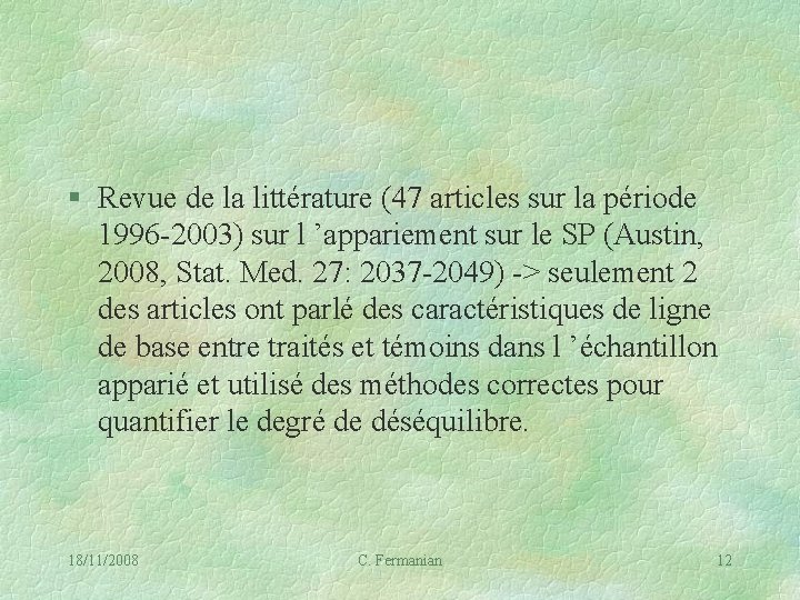 § Revue de la littérature (47 articles sur la période 1996 -2003) sur l